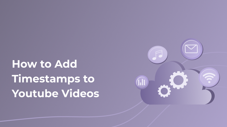 How To Add Timestamps To Your  Videos