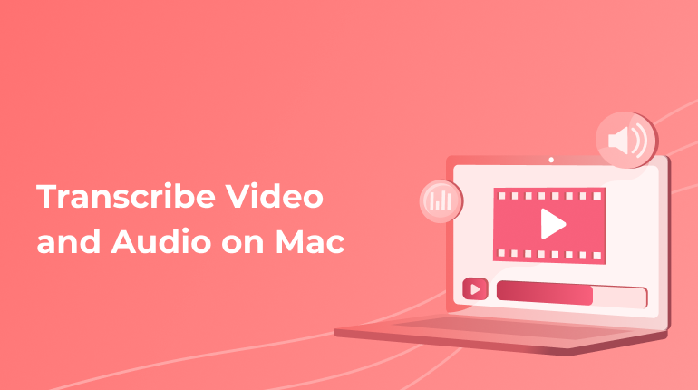 How To Easily Transcribe Audio And Video On Your Mac