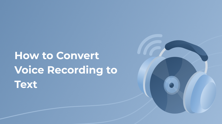 how-to-convert-voice-recording-fluently-to-text