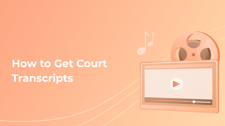 Court Transcripts How To Require Properly   How To Get Court Transcripts 