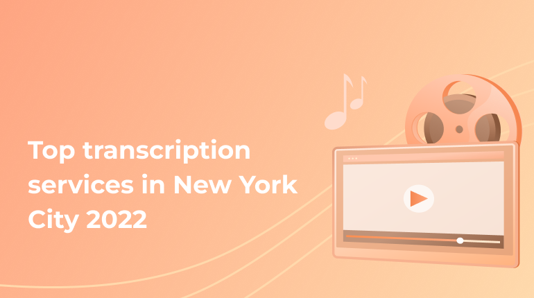 Top Transcription Services in New York City 2022